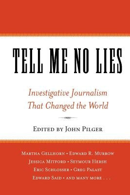 Tell Me No Lies: Investigative Journalism That Changed the World Paperback Basic Books