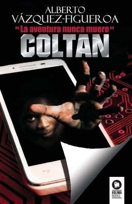 Coltan by Vázquez-Figueroa, Alberto