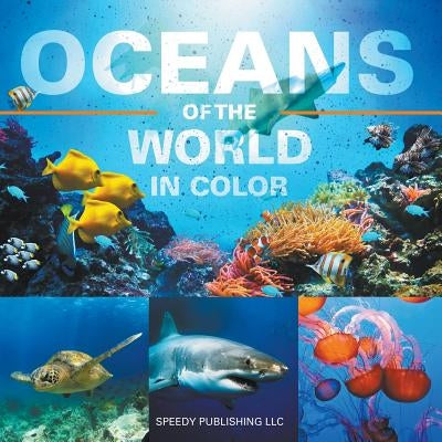 Oceans Of The World In Color Paperback Speedy Publishing LLC