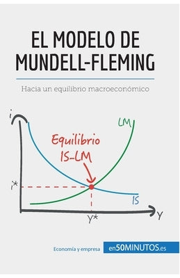 El modelo de Mundell-Fleming: Hacia un equilibrio macroeconómico by Mimbang, Jean Blaise