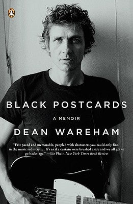 Black Postcards: A Rock & Roll Romance by Wareham, Dean