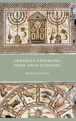 Armenian Apocrypha from Adam to Daniel by Stone, Michael E.