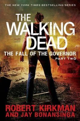 The Walking Dead: The Fall of the Governor: Part Two by Kirkman, Robert