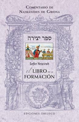 Sefer Yetzirah: El Libro de la Formacion by De Girona, Najmanides