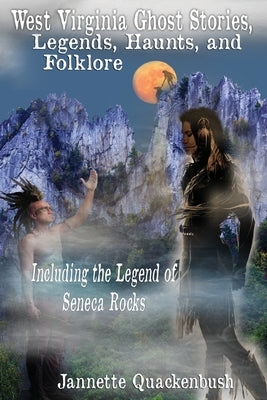 West Virginia Ghost Stories, Legends, Haunts, and Folklore Paperback 21 Crows Dusk to Dawn Publishing
