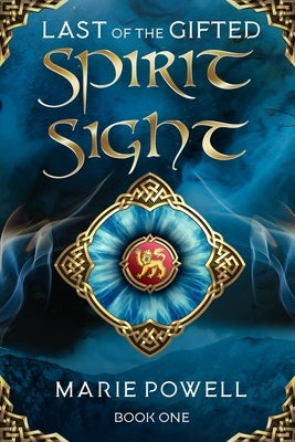 Spirit Sight: Epic fantasy in medieval Wales (Last of the Gifted - Book One) by Powell, Marie