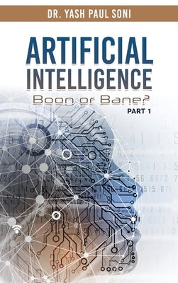 Artificial Intelligence Boon or Bane? by Soni, Yash Paul