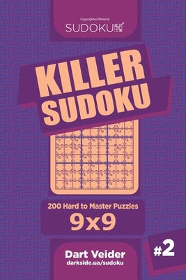 Killer Sudoku - 200 Hard to Master Puzzles 9x9 (Volume 2) Paperback Createspace Independent Publishing Platform