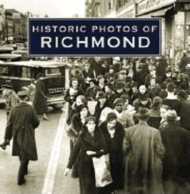 Historic Photos of Richmond by Salmon, Emily J.