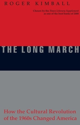 The Long March: How the Cultural Revolution of the 1960s Changed America Paperback Encounter Books