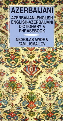 Azerbaijani-English/English-Azerbaijani Dictionary & Phrasebook by Awde, Nicholas