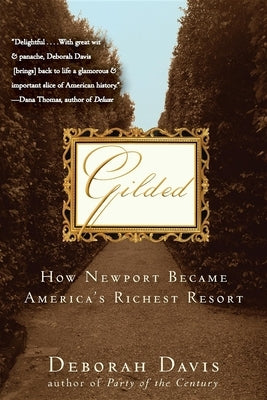 Gilded: How Newport Became America's Richest Resort Paperback Wiley