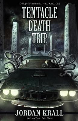 Tentacle Death Trip by Krall, Jordan