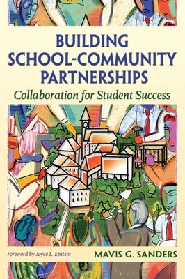 Building School-Community Partnerships: Collaboration for Student Success Paperback Skyhorse Publishing