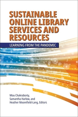 Sustainable Online Library Services and Resources: Learning from the Pandemic Paperback Libraries Unlimited