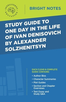 Study Guide to One Day in the Life of Ivan Denisovich by Alexander Solzhenitsyn by Intelligent Education