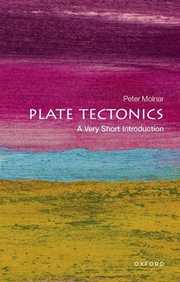 Plate Tectonics: A Very Short Introduction Paperback Oxford University Press, USA
