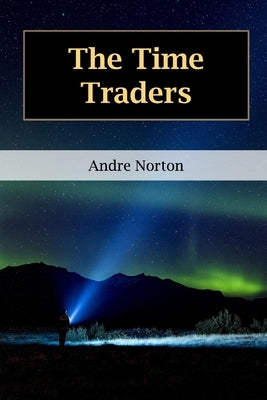 The Time Traders Paperback Independently Published