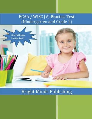 ECAA / WISC(V) Practice Test (Kindergarten & Grade 1) Paperback Createspace Independent Publishing Platform