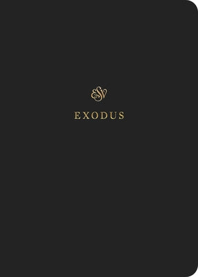 ESV Scripture Journal: Exodus: Exodus by 