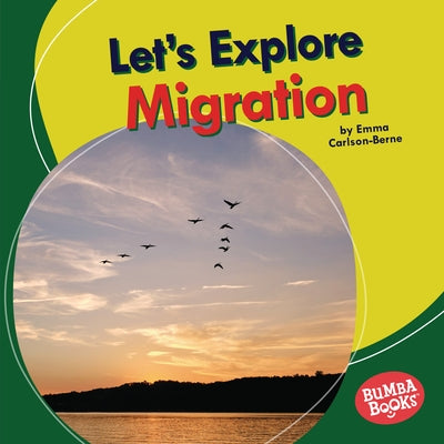 Let's Explore Migration by Carlson-Berne, Emma