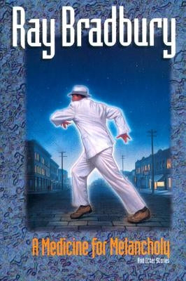 A Medicine for Melancholy and Other Stories William Morrow & Company