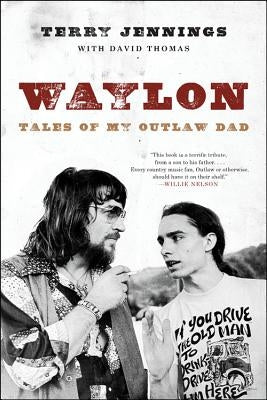 Waylon: Tales of My Outlaw Dad by Jennings, Terry