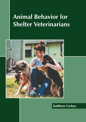 Animal Behavior for Shelter Veterinarians by Corbyn, Kathleen