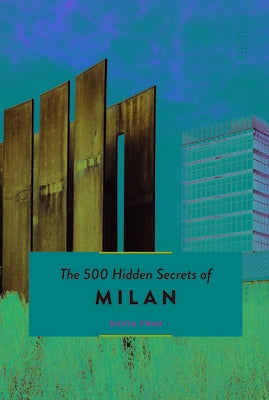 The 500 Hidden Secrets of Milan - Updated and Revised Paperback Uitgeverij Luster