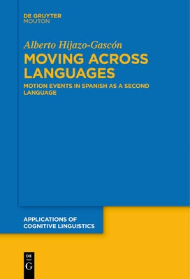 Moving Across Languages by Hijazo-Gascón, Alberto