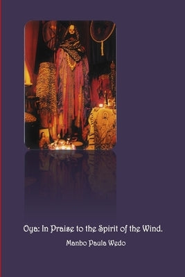 Oya: In Praise to the Spirit of the Wind by Wedo, Manbo Paula