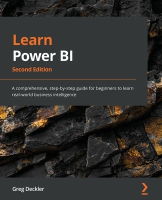 Learn Power BI - Second Edition: A comprehensive, step-by-step guide for beginners to learn real-world business intelligence Paperback Packt Publishing