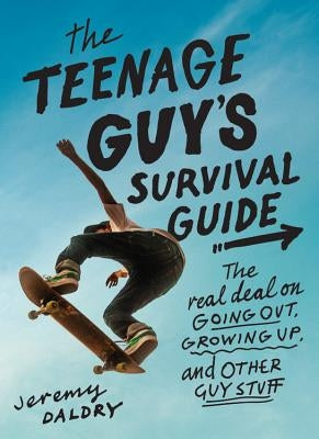 The Teenage Guy's Survival Guide: The Real Deal on Going Out, Growing Up, and Other Guy Stuff Paperback Little, Brown Books for Young Readers