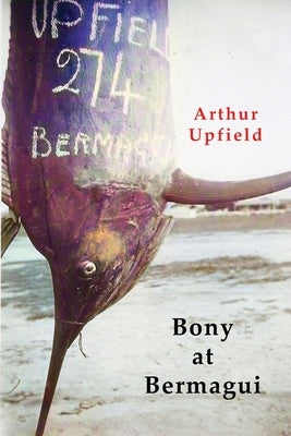 Bony At Bermagui by Upfield, Arthur W.