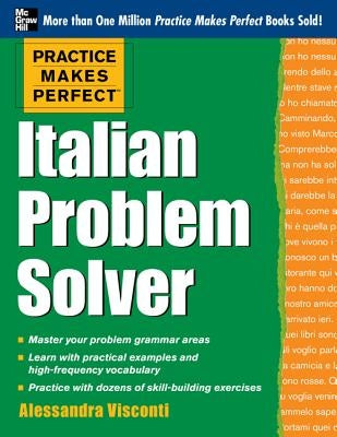 Practice Makes Perfect Italian Problem Solver: With 80 Exercises by Visconti, Alessandra