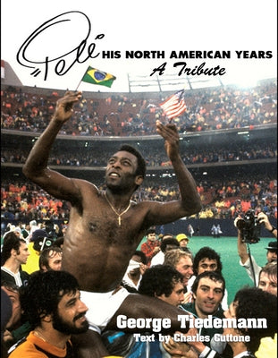 Pele, His North American Years: A Tribute Paperback Sports Vue Interactive