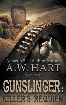 Gunslinger: Killer's Requiem by Hart, A. W.