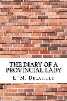 The Diary of a Provincial Lady Paperback Createspace Independent Publishing Platform