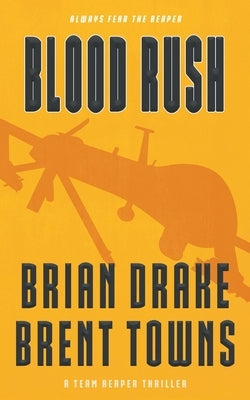 Blood Rush: A Team Reaper Thriller by Drake, Brian