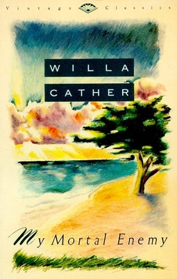 My Mortal Enemy by Cather, Willa