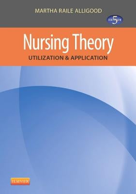 Nursing Theory: Utilization & Application Paperback Mosby