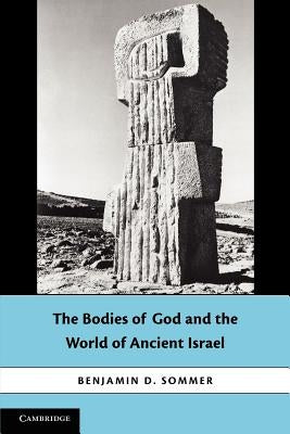 The Bodies of God and the World of Ancient Israel Paperback Cambridge University Press
