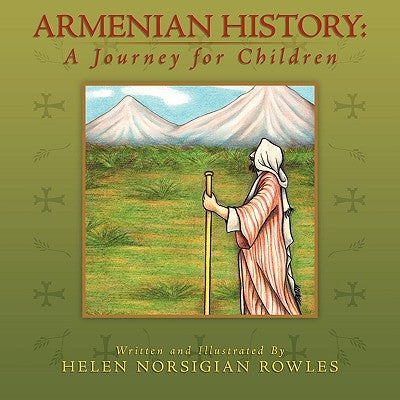 Armenian History: A Journey for Children by Norsigian Rowles, Helen