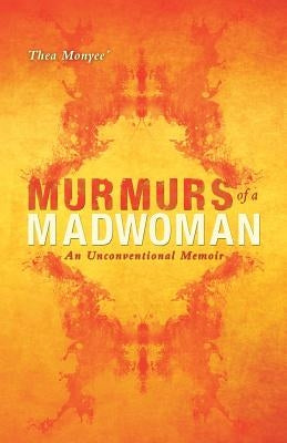Murmurs of a Madwoman: An Unconventional Memoir Paperback Balboa Press