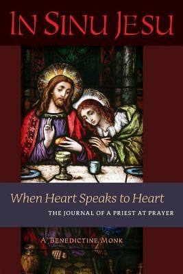 In Sinu Jesu: When Heart Speaks to Heart-The Journal of a Priest at Prayer Paperback Angelico Press