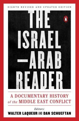 The Israel-Arab Reader: A Documentary History of the Middle East Conflict: Eighth Revised and Updated Edition Paperback Penguin Books