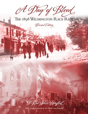 A Day of Blood: The 1898 Wilmington Race Riot North Carolina Division of Archives & History