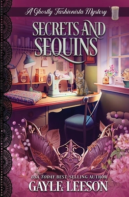 Secrets and Sequins: A Ghostly Fashionista Mystery Paperback Grace Abraham Publishing