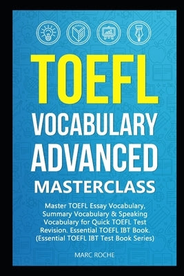 TOEFL Vocabulary Advanced Masterclass by Roche, Marc