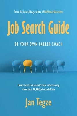 Job Search Guide: Be Your Own Career Coach by Tegze, Jan